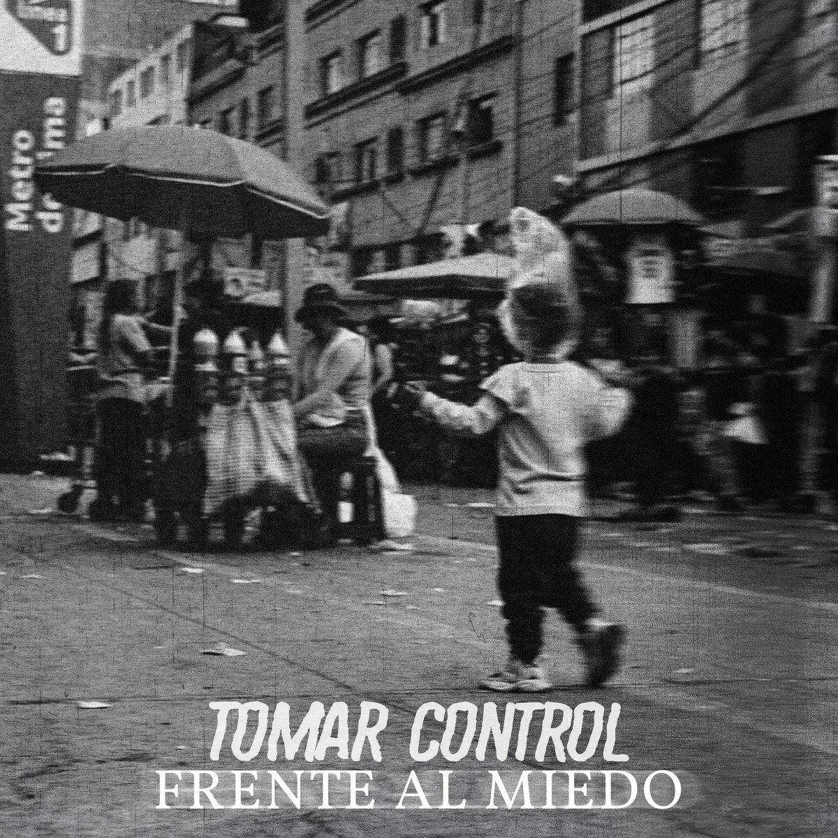 Portada del álbum Frente al miedo de Tomar Control